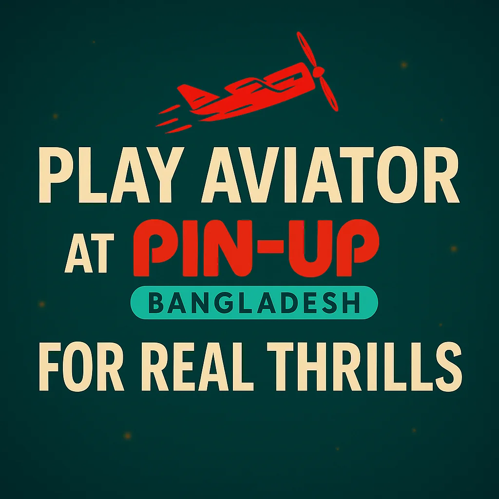 Aviator at Pin-Up Casino Bangladesh
